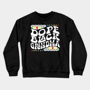 Dope Black Grandma Shirt Crewneck Sweatshirt